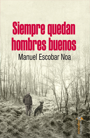 Siempre quedan hombres buenos